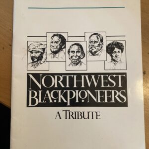 A book with the title northwest blackpioneers a tribute.