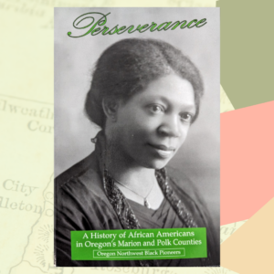 A book cover with the title perseverance a history of African Americans in Oregon