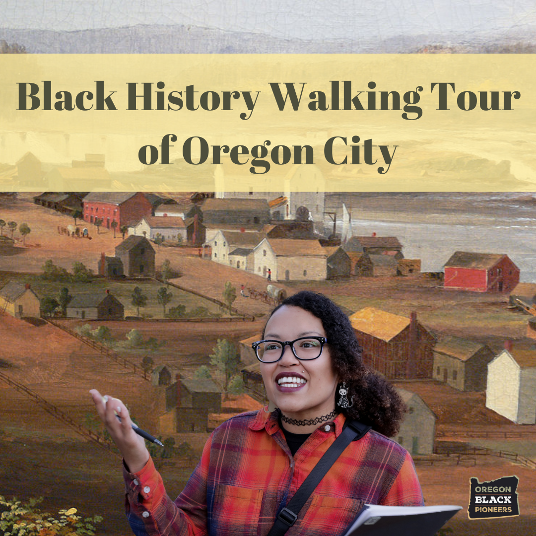 Black History Walking Tours – Oregon City!