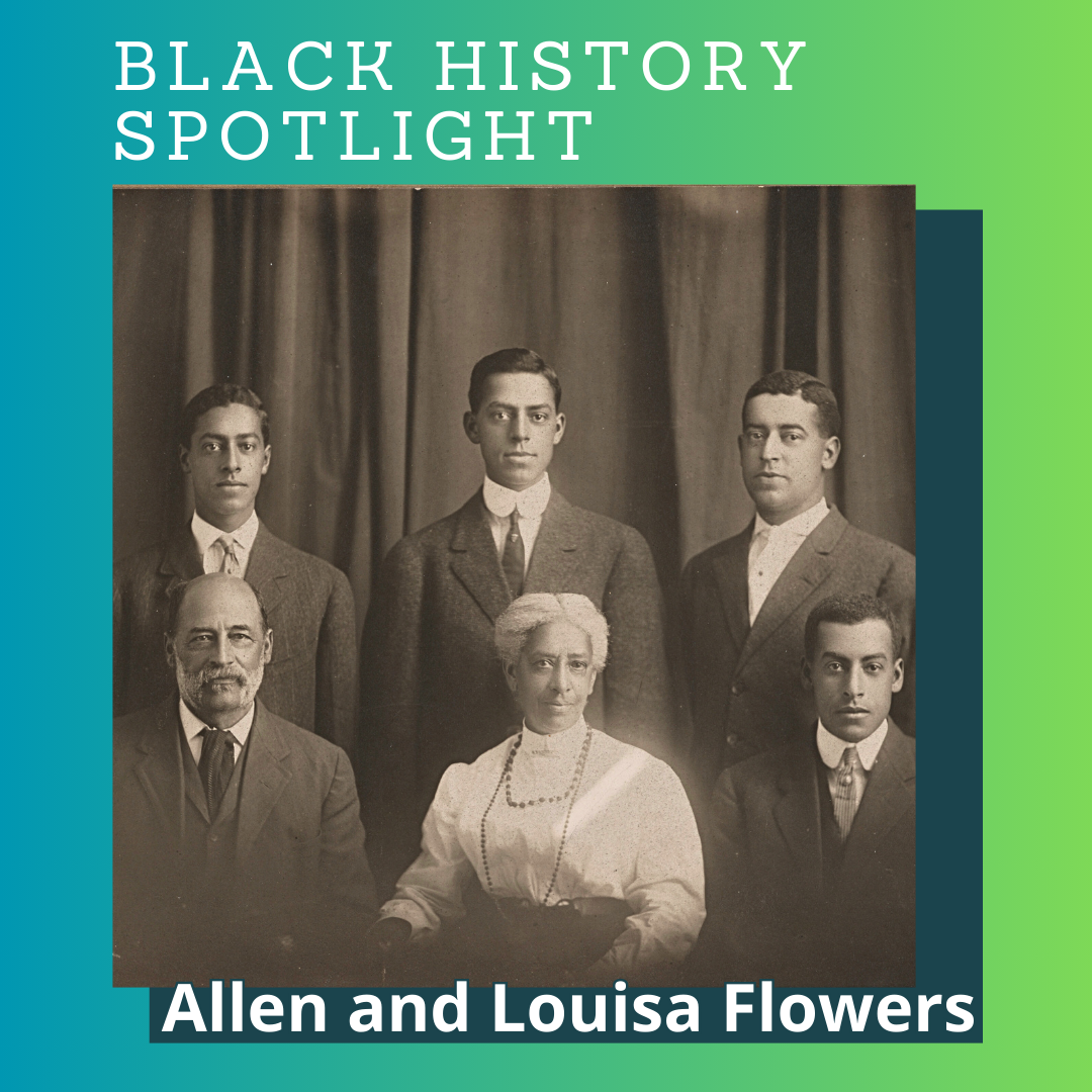 Black History Spotlight – Allen and Louisa Flowers