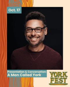 A smiling man wearing glasses and a maroon shirt is featured on a poster for York Fest, a celebration of Portland’s first Black ancestor, advertising an Oct. 17 presentation and conversation titled "A Man Called York.