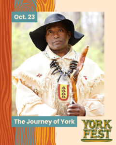 A man in period clothing and a wide-brimmed hat holds a wooden staff, promoting "The Journey of York" at York Fest, a celebration of Portland’s first Black ancestor, on October 23.