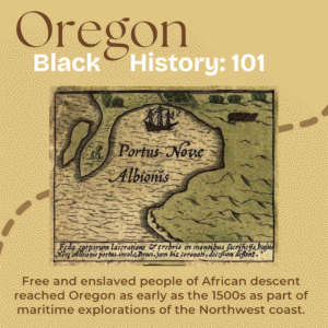 A vintage map labeled "Portus Novae Albionis" with a ship and coastline, referencing early African descent maritime explorers in Oregon in the 1500s