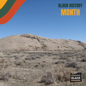 A large rock formation rises from a dry, grassy plain under a clear blue sky with "Black History Month" and "Oregon Black Pioneers" text in the corners.