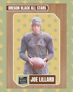 A vintage-style card featuring football player Joe Lillard in uniform and helmet, holding a football, with "Oregon Black All Stars" and "Oregon Black Pioneers" logos.