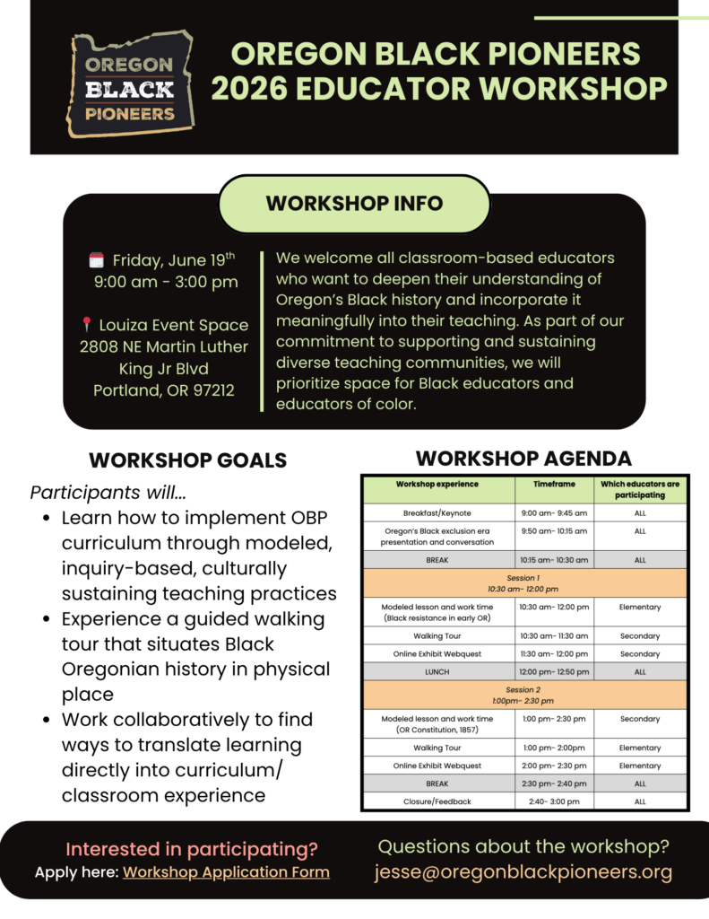 Flyer for the Oregon Black Pioneers’ first ever Educator Workshop in 2024, featuring event info, goals, agenda, location, and contact details on a green and yellow background.