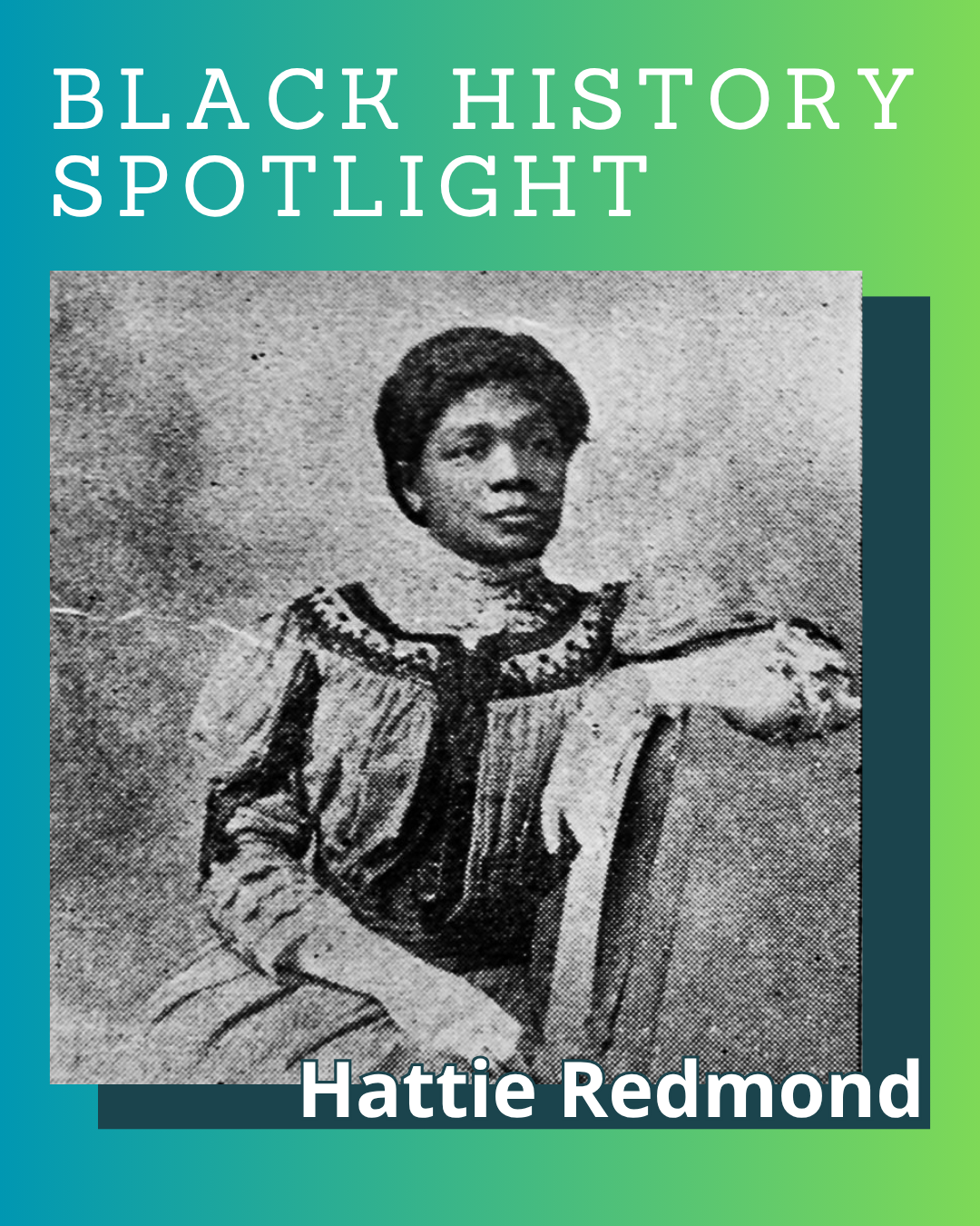 Black History Spotlight – Hattie Redmond