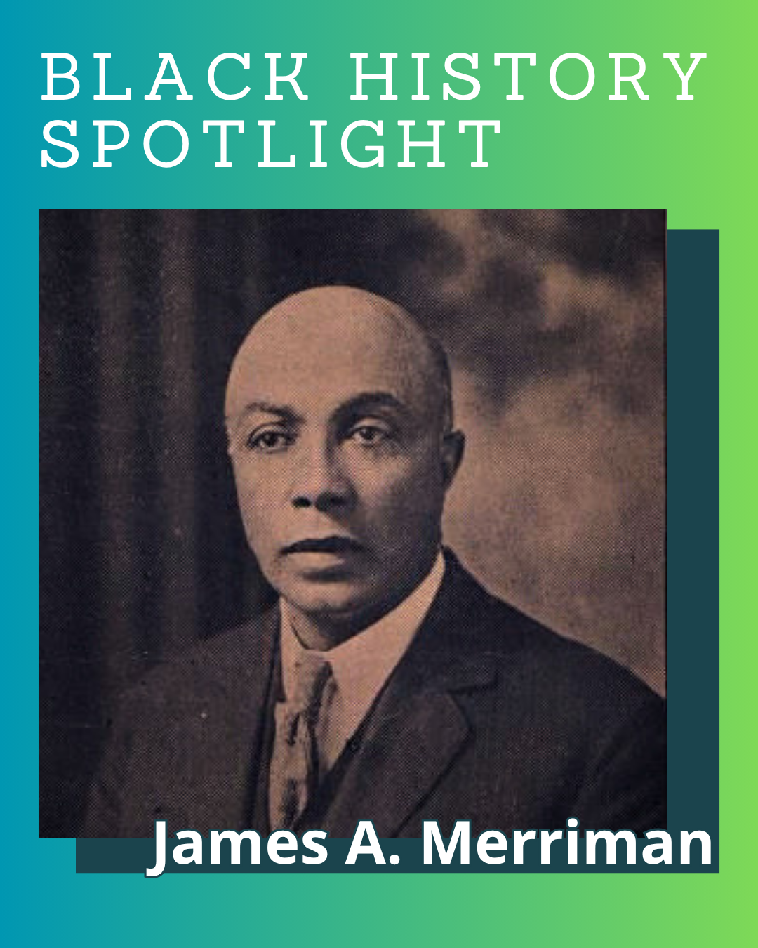 Black History Spotlight – James A. Merriman